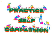 Practice Self Compassion